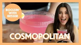 How To Make A Cosmopolitan | Boozin' With Besser | Elena Besser