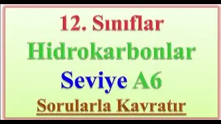 12.SINIFLAR HİDROKARBONLAR SEVİYE A6