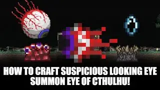 How To Craft Or Find The Suspicious Looking Eye For Eye Of Cthulhu - Terraria Beginners Guide