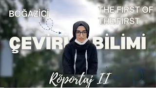 Boğaziçi Çeviribilim Röportajı | Zorluklar (The First of the First 2/5)