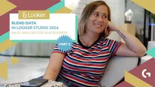 Blend Data in Looker Studio 2024 Part 2 | Sales Analysis for SaaS business | Gaille Reports