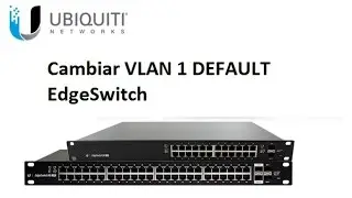 cambiar vlan default Edgeswitch Ubiquiti