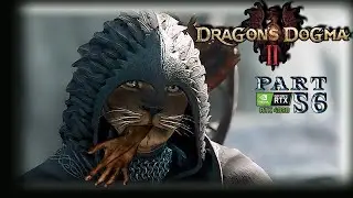 DRAGON'S DOGMA 2 🐲PC/RTX4090🐲4K/144🐲That Right, My Sword Is Better Than Yours!🐲 PART 56 🐲