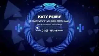 Katy Perry - ET Ft Kanye West & T.A.T.U (Brian Ortega MashUp)