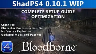 ShadPS4 0.10.1 - Bloodborne PC Complete Setup Guide & Optimization (Latest Mods & Patches)