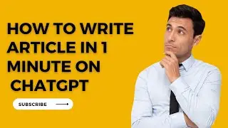 How to use ChatGPT to write an Essay or Article in 1 Minute.