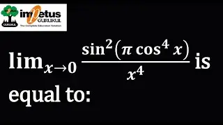 lim〗┬(x→0)⁡〖〖sin〗^2⁡(π 〖cos〗^4⁡x )/x^4 〗 is equal to: