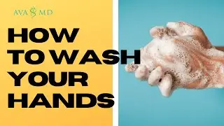 How To: Wash Your Hands Effectively