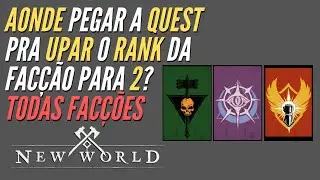 Aonde pegar a QUEST pra SUBIR o RANK da facção pro nível 2? (Todas Facções)- New World