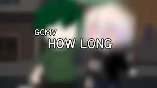 GCMV: How long || MHA/BNHA || Dekubaku/DkBk || Quirkless AU || Mistakes 😭💅💓