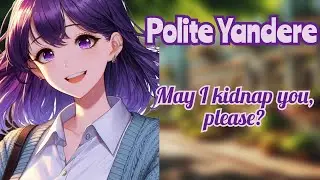 Kidnapped? By a Polite Yandere (F4M) (Script by Edgiscript) (Yandere asmr) (Willing Listener)