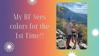 My BF sees color for the first time!! | Emotional Video | Life changing