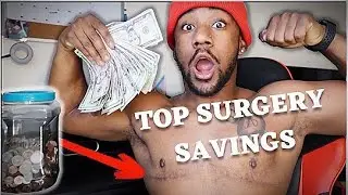 TOP SURGERY: How To Save Money For Surgery In 2022