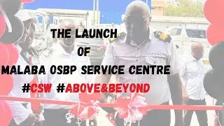 Launch of Service Center at Malaba OSBP