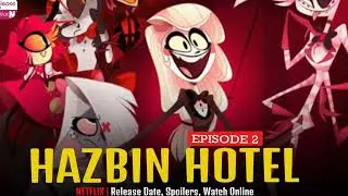Hazbin Hotel episode 2 Release Netflix