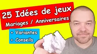 25 IDEES DE JEUX / ACTIVITES DE MARIAGE ( ANNIVERSAIRE,  AUTRE ) + VARIANTES + CONSEILS