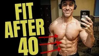 How To Get Fit Over 40 (Tips For Men)