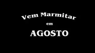 Vem Marmitar em Agosto