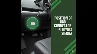 Position of OBD connector in Toyota Sienna
