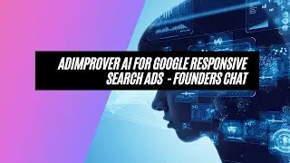 AdImprover AI - Automatically create Google Responsive Search Ads - Founder's Chat