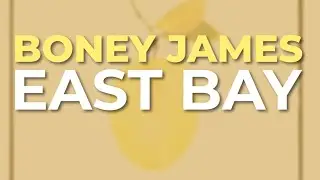 Boney James - East Bay (Official Audio)