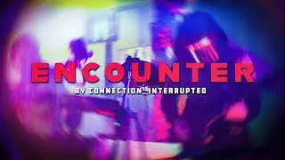 Connection Interrupted - Encounter [live @ wastelands]