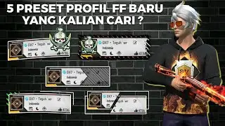 5 PRESET PROFIL FF BARU YANG KALIAN CARI VIRAL