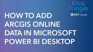 How to Add Data from ArcGIS Online into Microsoft Power BI Desktop