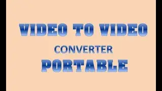 VIDEO TO VIDEO CONVERTER PORTABLE