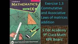 Commutative and Associative Laws of matrices under addition, 9th class, KPK