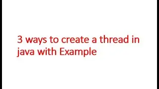 Multithreading in Java | How to Create and Execute Threads in Java | 3 Ways to Create a Thread