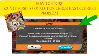 How To Fix "Bounty Rush A Connection Error Has Occurred" Problem || Tech Issues Solutions
