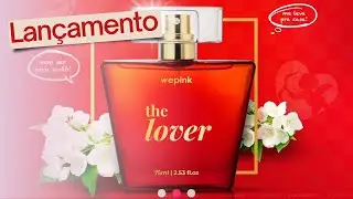 Lançamento WEPINK! The Lover o novo xodó da marca!