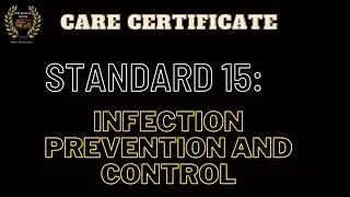 Care Certificate Standard 15 : Infection Prevention and Control Answers