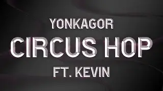 YONKAGOR - CIRCUS HOP [SYNTHESIZER V KEVIN Cover]