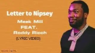 Meek Mill - Letter to Nipsey feat. Roddy Ricch (Lyric Video)