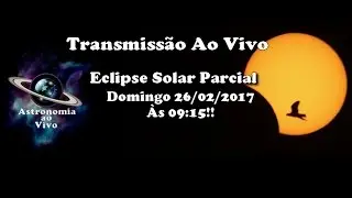 Astronomia Ao Vivo #131 - Transmissão AO VIVO do Eclipse Solar Parcial