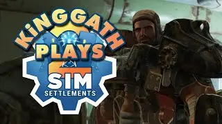 kinggath Plays Fallout 4: Sim Settlements 2 - Episode 42