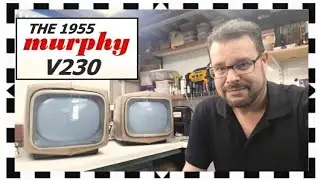 VINTAGE TELEVISION! - RESTORING A 1955 MURPHY V230!