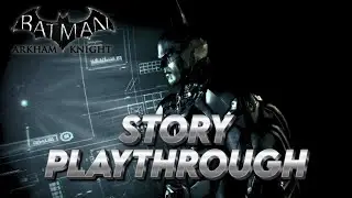 Batman Arkham Knight  - Story Playthough PC