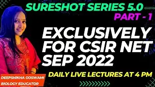 SURESHOT SERIES 5.0 | PART 1 | EXCLUSIVELY FOR CSIR NET SEP 2022 | DAILY LIVE LECTURES AT 4 PM