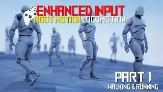 UE5.2 Enhance Input 8 Way ROOT MOTION Locomotion Tutorial Part. 1 -  (Walking & Running)