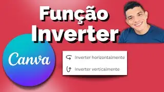 Como Usar a Função Inverter no Canva 2023 Ep. 79 AULA COMPLETA [Tutorial passo a passo]