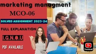 MCO-06 SOLVED ASSIGNMENT 2023-24 | MARKETING MANAGEMENT | FULL EXPLANATION |