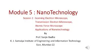 Nano Technology Session 2 (SEM, TEM, AFM, Applications of Nanotechnology)