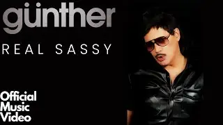 Günther - Real Sassy (Official Music Video)