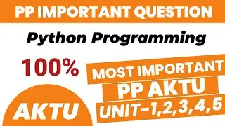 Python Programming Important question aktu 2024 | PP imp aktu 2024