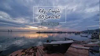 Kdz. Ereğli - Bozhane Mendirek | Timelapse [4K]