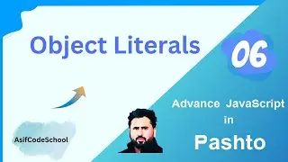 06 Advance JavaScript Object Literals | tutorial in pashto