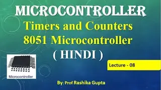 Lect:08  Timers and Counters in 8051 Microcontroller (Hindi) | Explanation about Timer & Counters